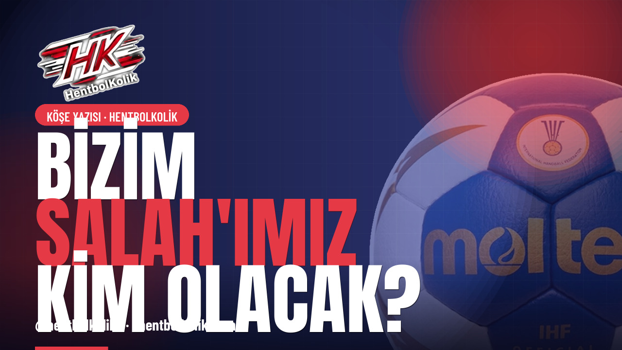 Cumhurbaşkanlığı Kupası öncesi Türk hentbolüne bakış