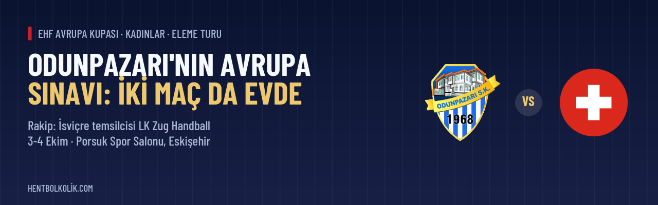 Odunpazarı'nın Avrupa sınavı: iki maç da Eskişehir'de