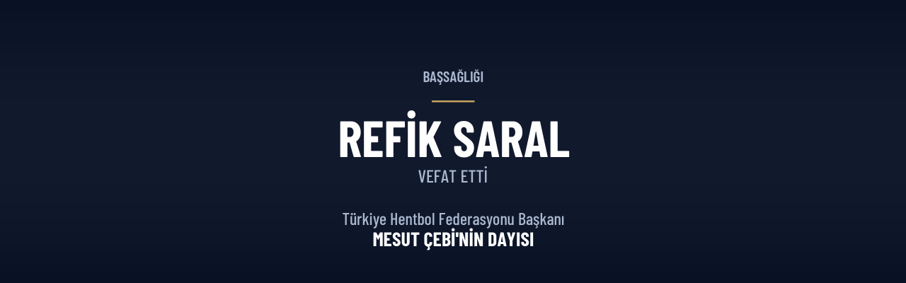 THF Başkanı Mesut Çebi'nin acı günü: dayısı Refik Saral vefat etti